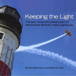 book cover Keeping the Light - The epic move and preservation of Sankaty Head Lighthouse